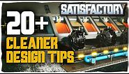 20 + Cleaner Factory Designs Tips | Satisfactory Update 5