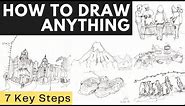 How to Draw Anything - 7 Easy Tips for Beginners