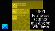 UEFI Firmware settings missing on Windows