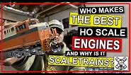 Who Makes the BEST HO SCALE Engines, and WHY is it SCALETRAINS?
