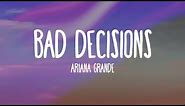 Ariana Grande - Bad Decisions