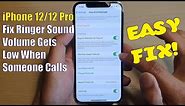 iPhone 12/12 Pro: Fix Ringer Sound Volume Gets Low on Incoming Calls - Easy Fix!!!