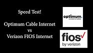 Verizon FIOS Fiber Optic Internet vs Optimum Cable Internet - Speed Test