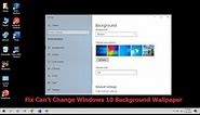 How to Fix Can’t Change Desktop Background in Windows 10