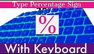 How To Type Percentage Symbol With Your Keyboard | Writing Percent Sign on Keyboard