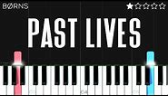 BØRNS - Past Lives | EASY Piano Tutorial