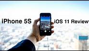 iPhone 5S iOS 11 Review!