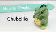 How to Crochet Chubzilla || Amigurumi Pattern Tutorial