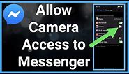 How To Allow Camera Access To Facebook Messenger