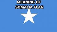 Meaning of Somalia Flag