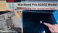 MacBook Pro A1502 dead won't turn on or not charging fix! MacBook pro 13" over heat on charging fix.