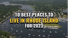 10 Best Places to Live in Rhode Island for 2023