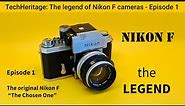 Nikon F, "THE LEGEND", Episode I of Nikon F Series