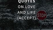 96 Rejection Quotes on Love and Life (ACCEPT)