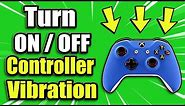 How to Turn ON or OFF Vibration on Xbox One Controller (Easy Method)