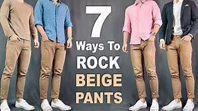 7 Ways To ROCK Beige Pants & Chinos | Outfit Ideas For Men