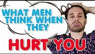 What A Man Is THINKING... When He Hurts You | Mark Rosenfeld Relationship Advice