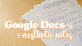 HOW TO MAKE GOOGLE DOCS NOTES AESTHETIC I Taking notes using google docs + free template