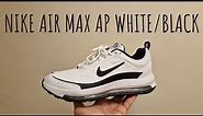 Nike Air Max AP White/Black Unboxing and On Foot Review