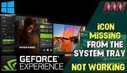 How to Fix the Nvidia Geforce Experience icon missing from the System Tray or the Not Working