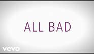 Justin Bieber - All Bad (Official Lyric Video)
