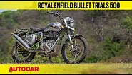 Royal Enfield Bullet Trials 500 | First Ride Review | Autocar India