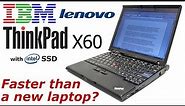 ThinkPad X60 - Still Amazing After 10 Years