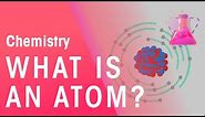 What Is An Atom - Part 1 | Properties of Matter | Chemistry | FuseSchool