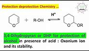 3,4-dihydro-2H-pyran (DHP) preparation and protection of alcohol protection: complete mechanism.