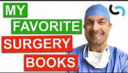 My Favorite Must Have Surgery Books