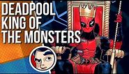 Deadpool "King of the Monsters" - Full Story | Comicstorian