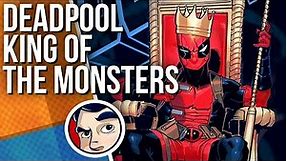 Deadpool "King of the Monsters" - Full Story | Comicstorian