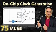 On Chip Clock generation, Parameters of Clock, Generation of two non overlapping clocks