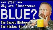 Why are Bluescreens Blue?