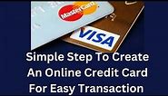 How To Create A Free and Unlimited Virtual Credit Card Online