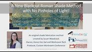 New! Blackout Roman Shade Method by Susan Woodcock