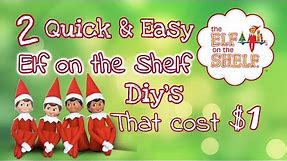 2 Quick & Easy ELF on the Shelf Diy's that will cost you ONLY $1