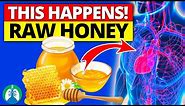 Eat 1 Spoon of Raw Honey Every Morning and THIS Will Happen 🍯