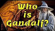 Who is Gandalf? | Tolkien Explained