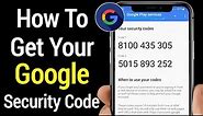 How to Get Your Google Account Security Code - 2022 | Google Security Verification Code