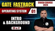 Operating System 01 | Intro & Background | CS & IT | GATE 2024 Crash Course