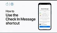 How to use the Check In Message shortcut on iPhone or iPad | Apple Support