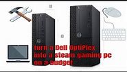 How To upgrade 8TH GEN dell 3060 OPTIPLEX MT AND SFF PC TO A STEAM GAMING PC ON A BUDGET