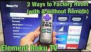 Element Roku TV: 2 Ways to Factory Reset (with & without Remote)