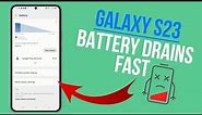 How to Fix Battery Draining Fast on Galaxy S23