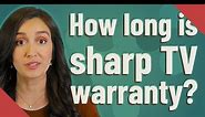 How long is sharp TV warranty?