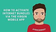 How to activate Internet bundles via the Virgin Mobile app