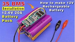 How to make 12v Rechargeable Battery pack from 18650 battery | BMS Battery management system,3s 20a