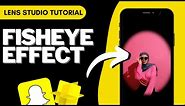 Fisheye Effect - Snapchat Lens Studio