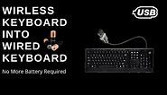 Wireless Keyboard Into Wired keyboard